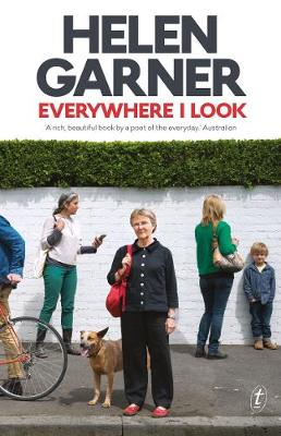 Paddington NSW, Everywhere I Look, Non-Fiction,ESSAYS / NEW JOURNALISM,Helen Garner,Hardback,EN, Helen Garner