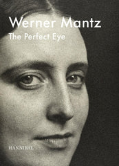 Werner Mantz: The Perfect Eye